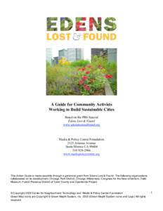 A Guide for Community Activists Working to Build Sustainable Cities Based on the PBS Special Edens Lost & Found www.edenslostandfound.org