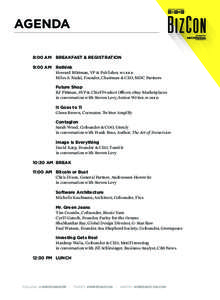 AGENDA 8:00 AM		 BREAKFAST & REGISTRATION 9:00 AM	 Rethink Howard Mittman, VP & Publisher, WIRED  Miles S. Nadal, Founder, Chairman & CEO, MDC Partners 		 Future Shop