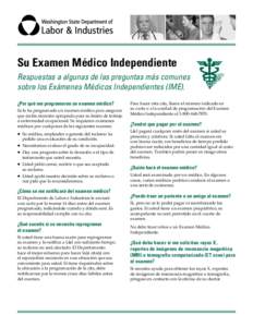 Su Examen Médico Independiente Respuestas a algunas de las preguntas más comunes sobre los Exámenes Médicos Independientes (IME). ¿Por qué me programaron un examen médico? Se le ha programado un examen médico par