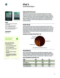 iPad 2 Environmental Report Apple and the Environment Apple believes that improving the environmental performance of our business starts with our products. The careful environmental management of our products