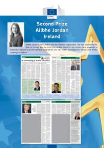 Second Prize Ailbhe Jordan Ireland Ailbhe Jordan is news editor with the Medical Independent. She has worked for the Mail on Sunday and the Irish Echo in New York City. Her articles have appeared in numerous national and