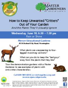 How to Keep Unwanted “Critters” Out of Your Garden And the Plants They’ll (Usually) Ignore Wednesday, June 18, 6:30 – 7:30 pm Rain or Shine