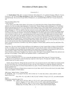 Descendants of Charles Quincy Clay  Generation No[removed]Charles Quincy2 Clay (Mr. 1) was born 11 February 1854 in Russell Co. VA, and died 10 January 1908 in Ft. Towson, Choctaw Co., OK. He married Eliza Ann Pitcock 04 A