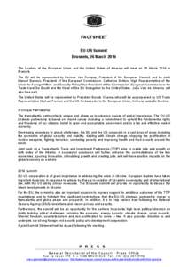 FACTSHEET EU-US Summit Brussels, 26 March 2014 The Leaders of the European Union and the United States of America will meet on 26 March 2014 in Brussels. The EU will be represented by Herman Van Rompuy, President of the 