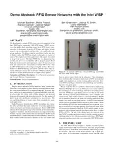 Demo Abstract: RFID Sensor Networks with the Intel WISP Michael Buettner∗ , Richa Prasad∗ , Alanson Sample∗ † , Daniel Yeager∗ ∗  Ben Greenstein† , Joshua R. Smith† ,