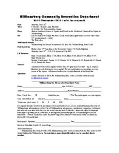 Williamsburg Community Recreation Department 2014 Firecracker 5K & 1mile fun run/walk Saturday, June 28th 9:00 AM- 5 K and 1-mile Fun Run 10:00 AM- Tot Trot around the Square Place: