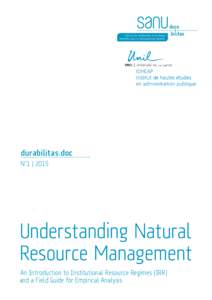 durabilitas.doc N°1 | 2015 Understanding Natural Resource Management An Introduction to Institutional Resource Regimes (IRR)