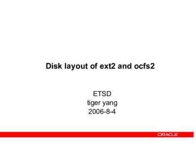 Disk layout of ext2 and ocfs2 ETSD tiger yang  Linux file system