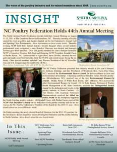 The voice of the poultry industry and its valued members since 1968. | w w w . n c p o u l t r y . o r g  INSIGHT NC Poultry Federation Holds 44th Annual Meeting The North Carolina Poultry Federation recently held their 