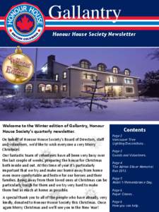 Gallantry Honour House Society Newsletter Welcome to the Winter edition of Gallantry, Honour House Society’s quarterly newsletter. On behalf of Honour House Society’s Board of Directors, staff