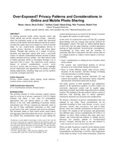 Over-Exposed? Privacy Patterns and Considerations in Online and Mobile Photo Sharing Shane Ahern, Dean Eckles*, Nathan Good, Simon King, Mor Naaman, Rahul Nair Yahoo! Research Berkeley {sahern, ngood, simonk, rnair, mor}