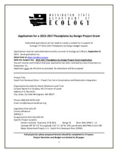 Application for a[removed]Floodplains by Design Project Grant Submitted applications will be rated to create a ranked list in support of Ecology’s FY[removed]Floodplains by Design budget request. Applications must 