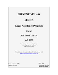 PREVENTIVE LAW SERIES Legal Assistance Program TOPIC: IDENTITY THEFT July 2012