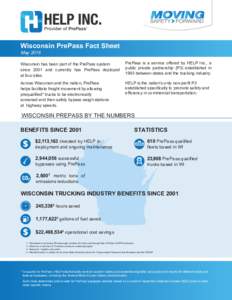 Wisconsin PrePass Fact Sheet May 2016 Wisconsin has been part of the PrePass system since 2001 and currently has PrePass deployed at four sites.