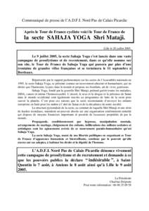 Le 9 juillet 2005, la secte Sahaja Yoga s’est lancé dans une vaste campagne de prosélytisme et dans ce qu’elle nomme sur son site, le Tour de France de Sahaja Yoga qui passera par plus d’une trentaine de grandes 