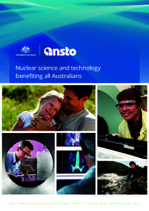 Nuclear science and technology benefiting all Australians A U S T R A L I A N  N U C L E A R