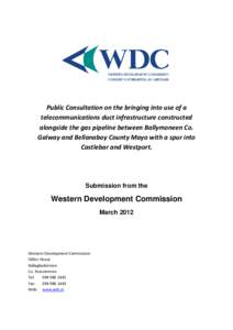 Public Consultation on the bringing into use of a telecommunications duct infrastructure constructed alongside the gas pipeline between Ballymoneen Co. Galway and Bellanaboy County Mayo with a spur into Castlebar and Wes