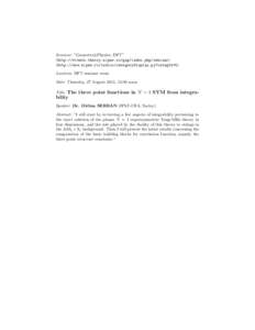 Seminar: ”Geometry&Physics, DFT” (http://events.theory.nipne.ro/gap/index.php/seminar) (http://www.nipne.ro/indico/categoryDisplay.py?categId=5) Location: DFT seminar room Date: Thursday, 27 August 2015, 12:00 noon T