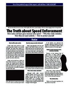 For a free printed copy of this report, call toll free[removed]ESCORT  The secret they don’t want you to know: When traﬃc radar shows a speed reading, it does not indicate which vehicle is being clocked. The Truth