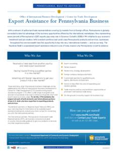 Office of International Business Development | Center for Trade Development  Export Assistance for Pennsylvania Business With a network of authorized trade representatives covering 73 markets from 22 foreign offices, Pen