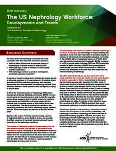 Brief Summary  The US Nephrology Workforce: Developments and Trends Prepared for The American Society of Nephrology