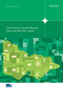 The Victorian Health Monitor Food and Nutrition report The Victorian Health Monitor Food and Nutrition report