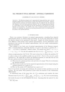IGL PROJECT FINAL REPORT - OPTIMAL PARTITIONS J. ROSENBLATT, IGL FACULTY ADVISOR Abstract. The Riemann integral can be approximated using partitions and a rule for assigning weighted sums of the function at points determ
