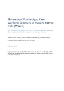 Mature Age Women Aged Care Workers: Summary of Stayers’ Survey Data (Wave2) ARC Discovery Grant Project (DP110102728): Missing Workers: Retaining Mature Age Women Workers to Ensure Future Labour Security