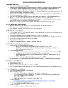 Carolina BrewMaster’s April 2013 Meeting I) President – Bill Lynch • Who brewed what since last meeting? • Ways to contact the officers and the reasoning behind it; Board of Directors can be contacted by clicking