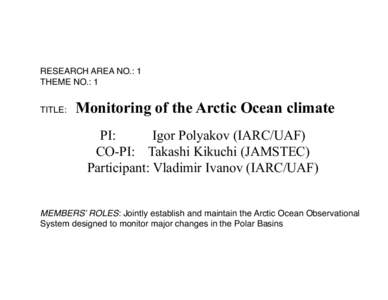 RESEARCH AREA NO.: 1
 THEME NO.: 1
 TITLE: Monitoring of the Arctic Ocean climate PI: