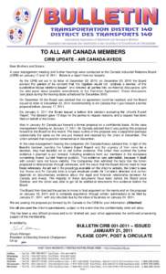 TO ALL AIR CANADA MEMBERS CIRB UPDATE - AIR CANADA/AVEOS Dear Brothers and Sisters: A case management meeting and further hearings were conducted at the Canada Industrial Relations Board (CIRB) on January 17 and 18, 2011