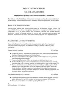VACANCY ANNOUNCEMENT U.S. EMBASSY, LESOTHO Employment Opening – Surveillance Detection Coordinator The Embassy of the United States of America in the Kingdom of Lesotho seeks an individual for the position of Surveilla
