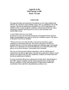 Appeals at the 2010 Spring NABC Reno, Nevada FOREWORD The appeal hearings and commentary descriptions are now being compiled and