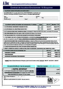 Editeur de logiciels de CAO 3D architecture et bâtiment  Contrat de location Envisioneer 10 Esquisse Le présent contrat de location est conclu entre : La société A.Doc, 91, rue des chantereines, 93100 MONTREUIL, repr