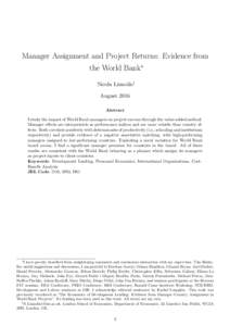Manager Assignment and Project Returns: Evidence from the World Bank∗ Nicola Limodio† August 2016 Abstract I study the impact of World Bank managers on project success through the value-added method.