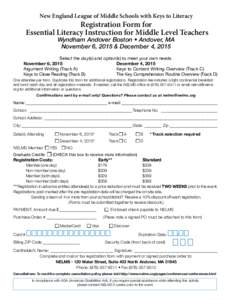 New England League of Middle Schools with Keys to Literacy  Registration Form for Essential Literacy Instruction for Middle Level Teachers Wyndham Andover Boston • Andover, MA November 6, 2015 & December 4, 2015