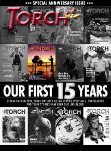 *** SPECIAL ANNIVERSARY ISSUE ***  OUR FIRST 15 YEARS Established in 1994, Torch has been going strong ever since. Our readers and their stories have been our life-blood.