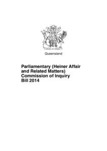 Queensland  Parliamentary (Heiner Affair and Related Matters) Commission of Inquiry Bill 2014