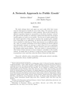 A Network Approach to Public Goods∗ Matthew Elliott† Benjamin Golub‡ (Job Market Paper)