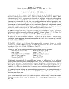 AVISO AL PÚBLICO CONSEJO DE GOBIERNOS DE STANISLAUS (StanCOG) PLAN DE PARTICIPACIÓN PÚBLICA POR MEDIO DE LA PRESENTE SE LES INFORMA que el Consejo de Gobiernos de Stanislaus (StanCOG) propone un texto preliminar del P