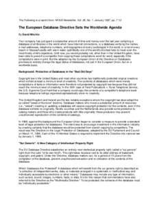 The Following is a reprint from: NFAIS Newsletter, Vol. 39, No. 1, January 1997, pp[removed]The European Database Directive Sets the Worldwide Agenda By David Mirchin Your company has just spent a substantial amount of t