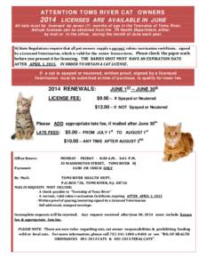 ATTENTION TOMS RIVER CAT OWNERS 2014 LICENSES ARE AVAILABLE IN JUNE All cats must be licensed by seven (7) months of age in the Township of Toms River. Annual licenses can be obtained from the TR Health Department, eithe