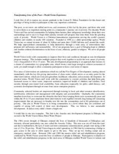 Transforming Lives of the Poor—World Vision Experience I wish first of all to express my sincere gratitude to the Conrad N. Hilton Foundation for this honor and privilege of being invited to participate in this very im