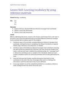 English Enhanced Scope and Sequence  Lesson Skill: Learning vocabulary by using reference materials Strand Reading--vocabulary SOL