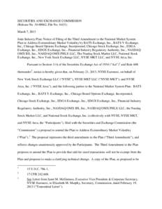 SECURITIES AND EXCHANGE COMMISSION (Release No[removed]; File No[removed]March 7, 2013 Joint Industry Plan; Notice of Filing of the Third Amendment to the National Market System Plan to Address Extraordinary Market Vola