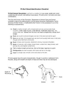 Pit Bull Breed Identification Checklist Pit Bull General Description: a pit bull is a medium to large-sized, solidly built, shortcoated dog with smooth, well-defined musculature. Pit bulls come in all colors and color co