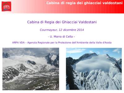 Cabina di regia dei ghiacciai valdostani  • Cabina di Regia dei Ghiacciai Valdostani Courmayeur, 12 dicembre 2014