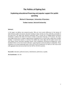 The Politics of Opting Out: Explaining educational financing and popular support for public spending Marius R. Busemeyer, University of Konstanz Torben Iversen, Harvard University