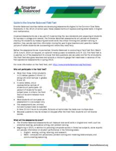 Guide to the Smarter Balanced Field Test Smarter Balanced member states are developing assessments aligned to the Common Core State Standards. In the[removed]school year, these assessments will replace existing state tes