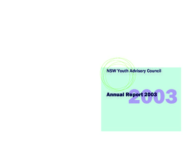 NSW Youth Advisory Council  Annual Report 2003 NSW Youth Advisory Council c/- Office of Children and Young People